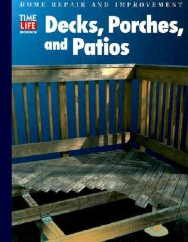 TIME-LIFE Decks, Porches, and Patios Home repair & improvement